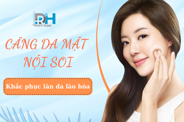 Căng Da Mặt Nội Soi - Chia Sẻ Từ Thẩm Mỹ Dr Hưng