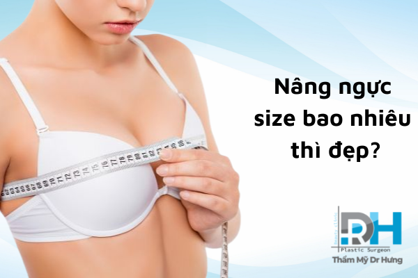 Nâng Ngực Size Bao Nhiêu Thì Đẹp?